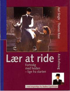Lær at ride : fortrolig med hesten - lige fra starten