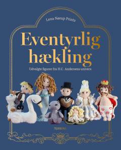 Eventyrlig hækling : udvalgte figurer fra H.C. Andersens univers