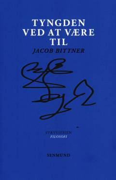 Tyngden ved at være til : filosofi