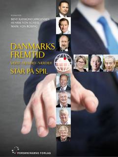 Danmarks fremtid står på spil : vækst, velfærd, værdier