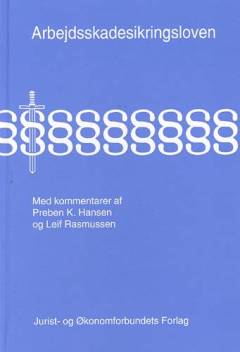 Arbejdsskadesikringsloven - med kommentarer