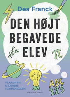 Den højtbegavede elev : vejledning til lærere i grundskolen