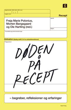 Døden på recept : begreber, refleksioner og erfaringer
