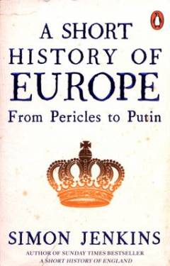 A short history of Europe : from Pericles to Putin