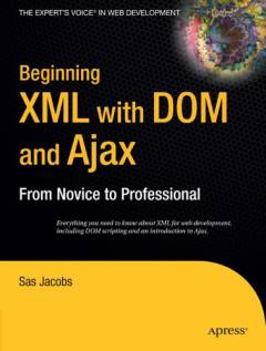 Beginning XML with DOM and Ajax : from novice to professional