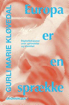 Europa er en sprække : digtrefleksioner over oprindelse og identitet