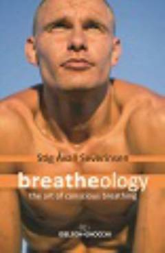 Breatheology : the art of conscious breathing