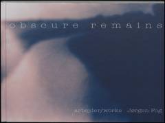 Obscure remains : arbejder