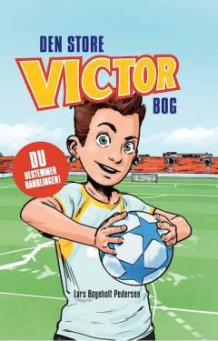 Den store Victor bog : du bestemmer handlingen!