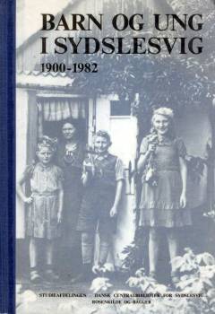 Barn og ung i Sydslesvig 1900-1982 : sydslesvigske år og dage. Bind 2