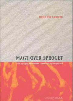 Magt over sproget : om sproglig bevidsthed i andetsprogstilegnelsen