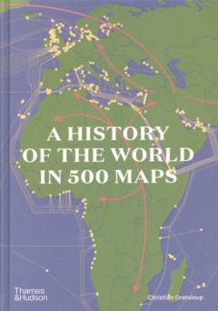 A history of the world in 500 maps