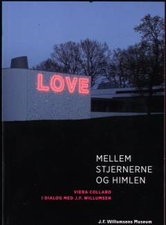 Mellem stjernerne og himlen : Viera Collaro i dialog med J.F. Willumsen