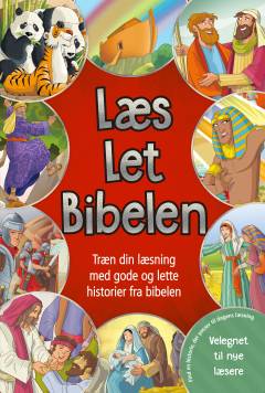 Læs let Bibelen : træn din læsning med gode og lette historier fra Bibelen