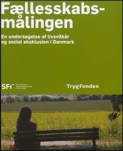 Fællesskabsmålingen : en undersøgelse af livsvilkår og social eksklusion i Danmark