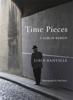 Time pieces : a Dublin memoir