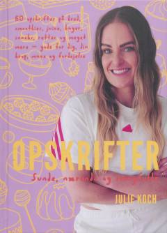 Opskrifter - sunde, nærende og smagfulde