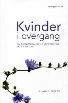 Kvinder i overgang : om overgangsalderens udfordringer og muligheder