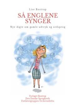 Så englene synger : nye digte om gamle udtryk og ordsprog