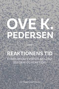 Reaktionens tid : konkurrencestaten mellem reform og reaktion