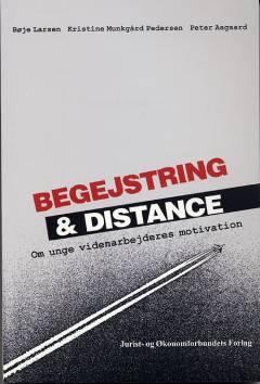 Begejstring og distance : unge videnarbejderes motivation og ledelse