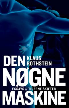 Den nøgne maskine : essays