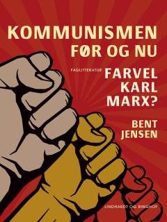 Kommunismen - før og nu : farvel til Karl Marx?