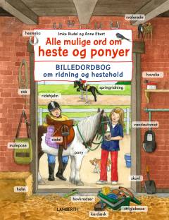 Alle mulige ord om heste og ponyer : billedordbog om ridning og hestehold
