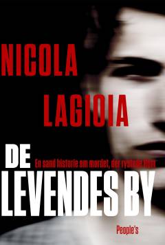 De levendes by : en sand historie om mordet der rystede Rom