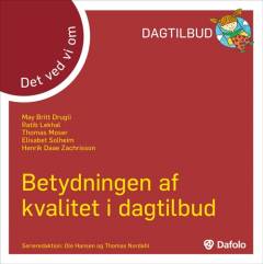 Det ved vi om betydningen af kvalitet i dagtilbud