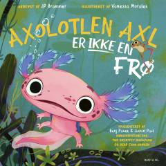 Axolotlen Axl er ikke en frø