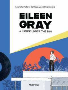 Eileen Gray : a house under the sun