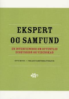 Ekspert og samfund : en interviewbog om offentlig diskussion og videnskab