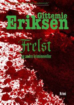 Frelst : novellesamlingerne Bundet og Druknet