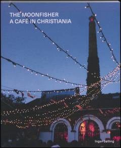 The Moonfisher : a café in Christiania