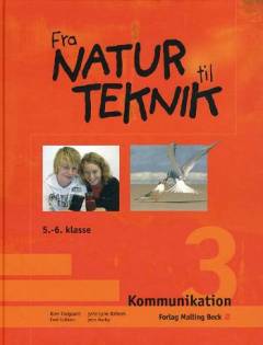 Fra natur til teknik : \5.-6. klasse\. Kommunikation 3
