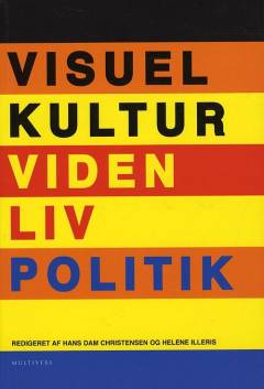 Visuel kultur : viden, liv, politik