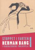 Stoppet i farten. Herman Bang i karikaturens troldspejl