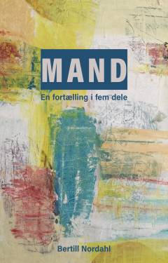 Mand : en fortælling i fem dele