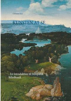 Kunsten at se : en introduktion til europæisk billedkunst