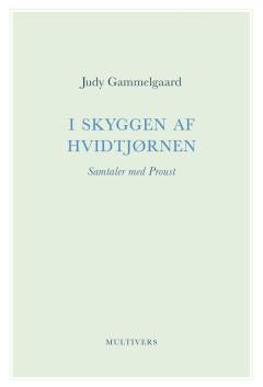 I skyggen af hvidtjørnen : samtaler med Proust