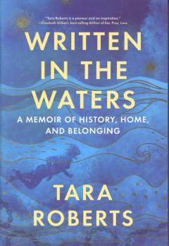 Written in the waters : a memoir of history, home, and belonging