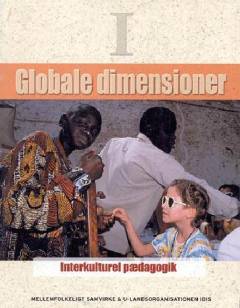 Globale dimensioner. Bind 1 : Interkulturel pædagogik
