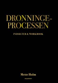 Dronningeprocessen : indsigter & workbook