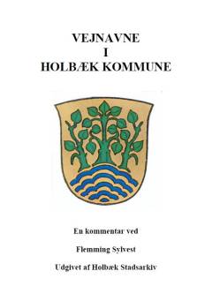 Vejnavne i Holbæk kommune : en kommentar