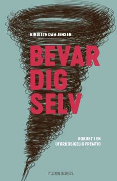 Bevar dig selv : robust i en uforudsigelig fremtid