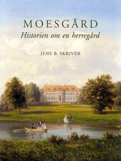 Moesgård : historien om en herregård