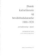Dansk kulturhistorie og bevidsthedsdannelse 1880-1920, periodelæsning i dansk, introduktion