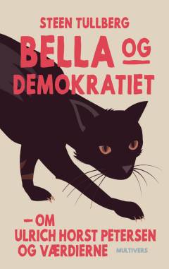 Bella og demokratiet : om Ulrich Horst Petersen og værdierne