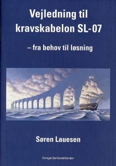 Vejledning til kravskabelon SL-07 : fra behov til løsning